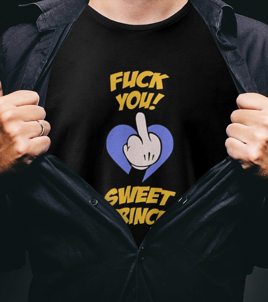 Fuck You Sweet Prince Middle Finger Heart T-Shirt