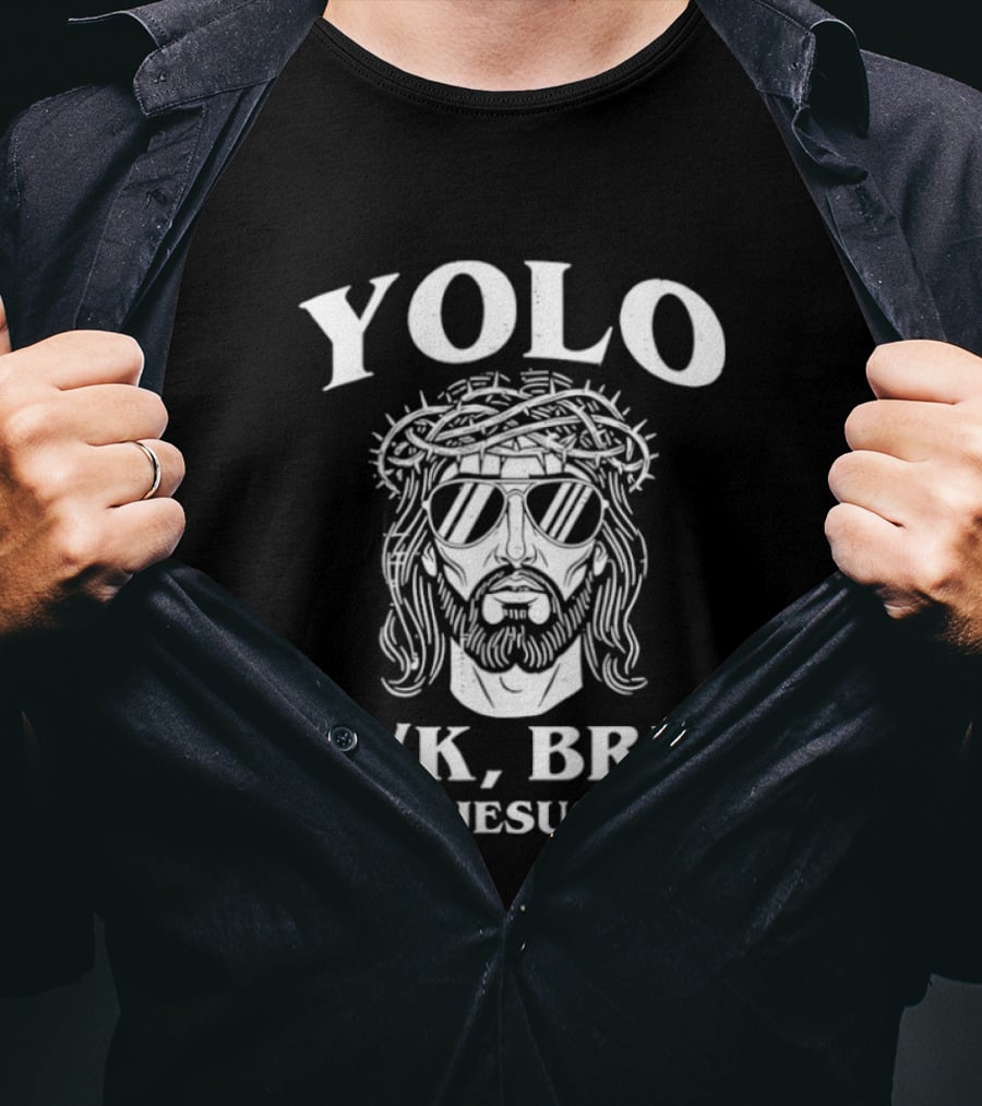 YOLO JK BRB Jesus Crown Of Thorns Wearing Sunglasses T-Shirt