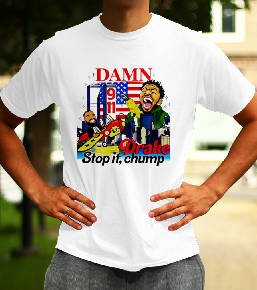 Damn Drake Stop It Chump 9 11 Skyline Cartoon Characters USA Flag T-Shirt