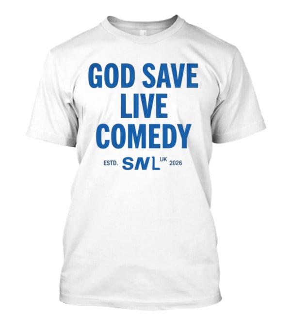 God Save Live Comedy SNL UK 2026 T-Shirt