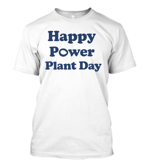 Happy Power Plant Day Energy Celebration T-Shirt