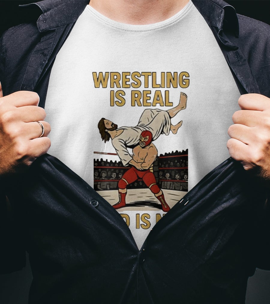 Wrestling Is Real God Is Not Jesus In Wrestling Ring T-Shirt
