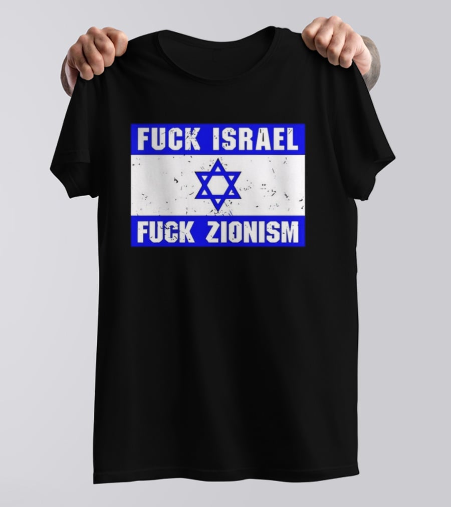 Fuck Israel Fuck Zionism Flag T-Shirt