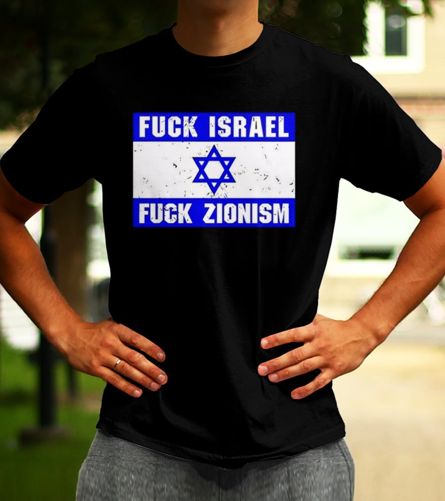 Fuck Israel Fuck Zionism Flag T-Shirt