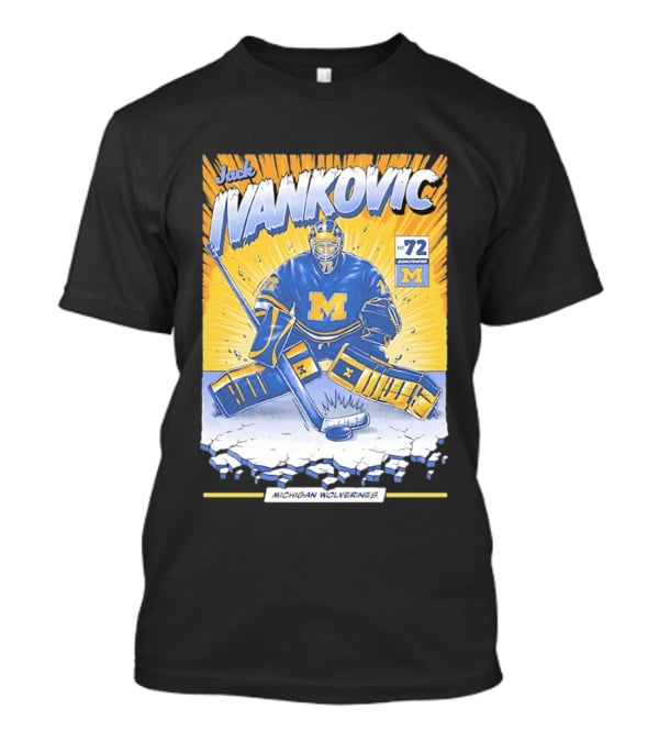 Jack Ivankovic Michigan Wolverines Hockey No 72 Goaltender 2026 T-Shirt