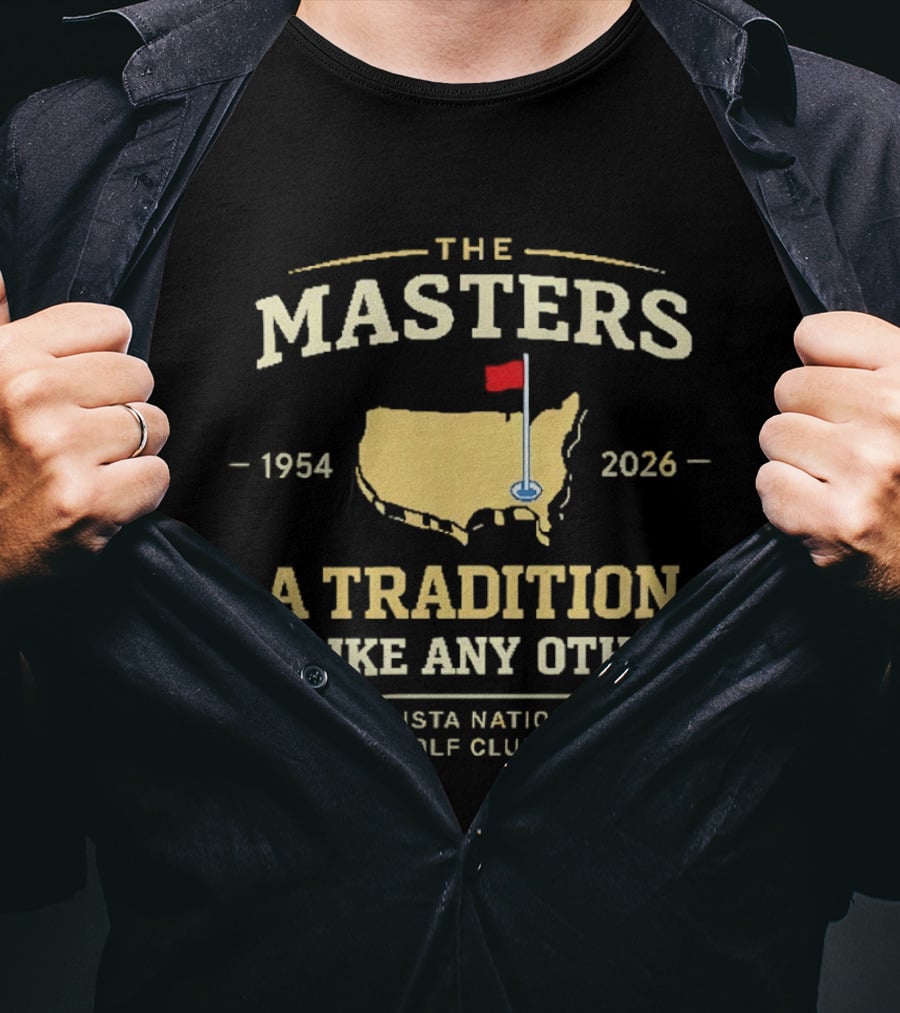 The Masters 1954 2026 A Tradition Unlike Any Other Augusta National Golf Club T-Shirt