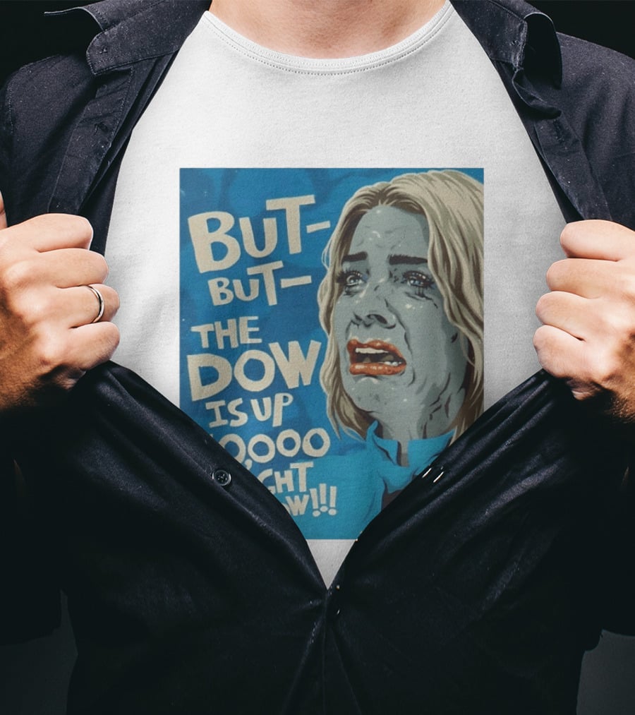 But But The Dow Is Up 50000 Right Now Comic Style Pop Art Expression T-Shirt
