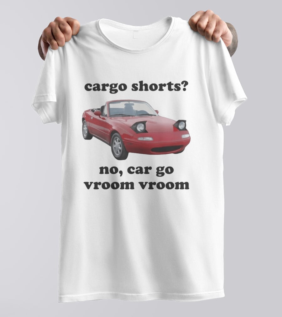 Cargo Shorts No Car Go Vroom Vroom Red Convertible Car Image T-Shirt