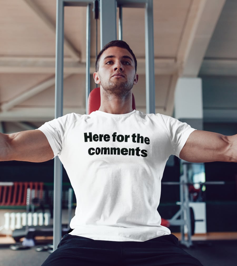Here For The Comments Fun Social Media T-Shirt