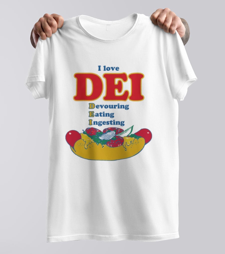 I Love DEI Devouring Eating Ingesting Hot Dog With Toppings T-Shirt
