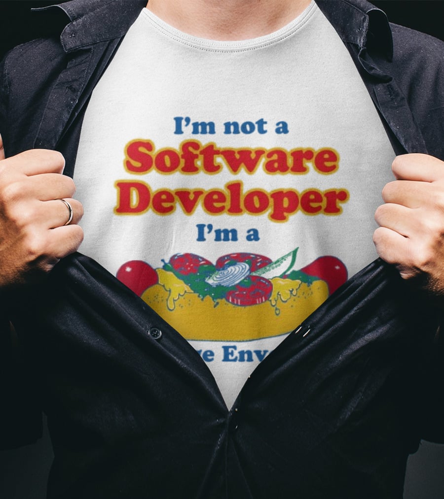 I'm Not A Software Developer I'm A Sausage Enveloper Hot Dog Humor T-Shirt