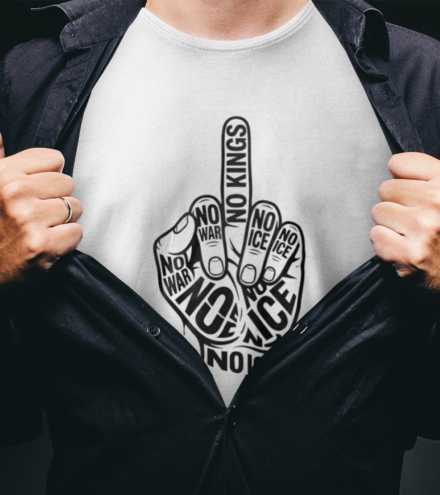 No Kings No War No Ice Anti Establishment Middle Finger T-Shirt