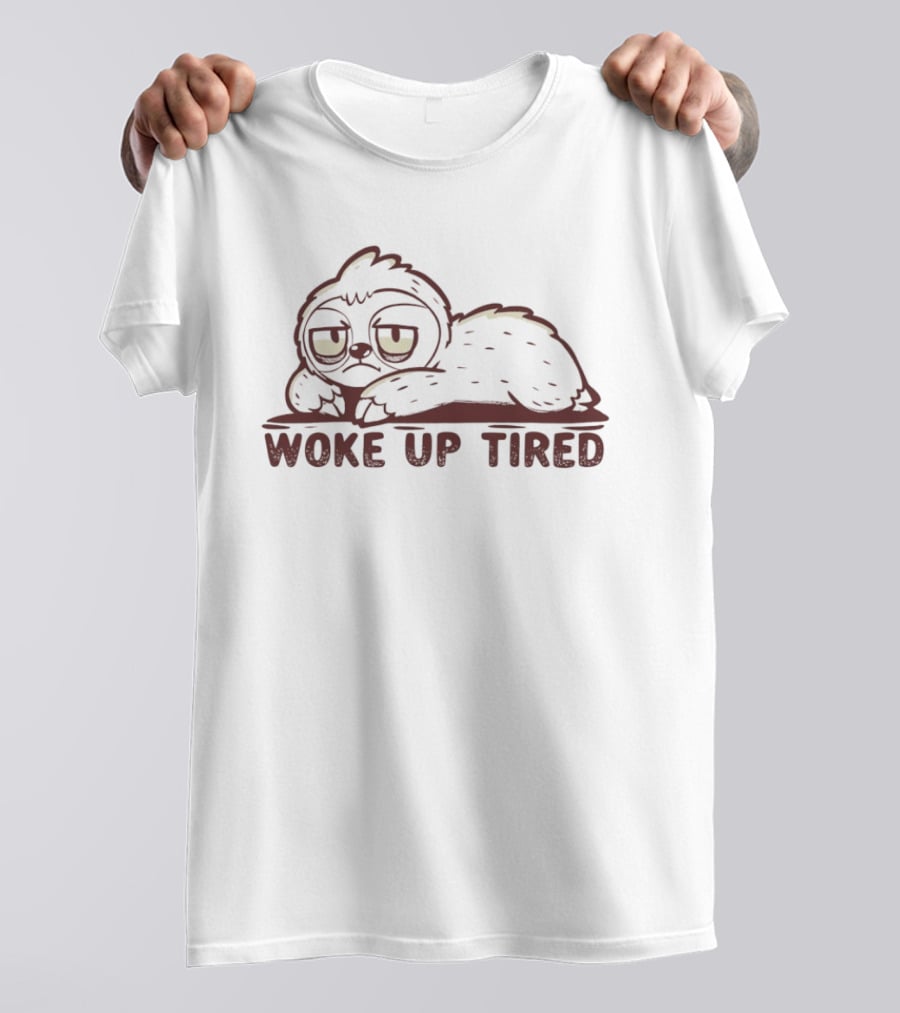 Sloth Woke Up Tired Lazy Mood T-Shirt