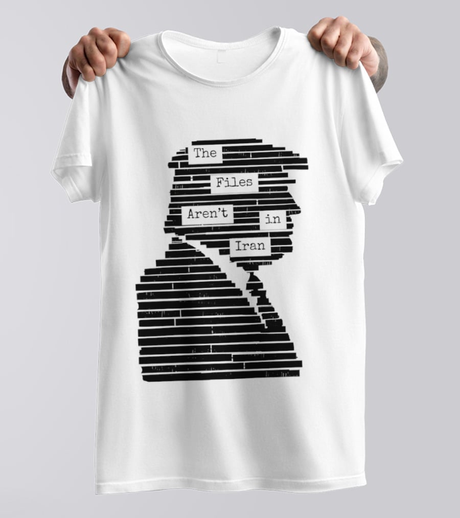 The Files Aren't In Iran Redacted T-Shirt