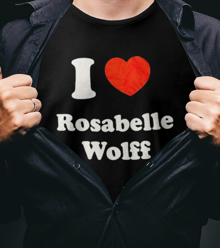 I Love Rosabelle Wolff T-Shirt