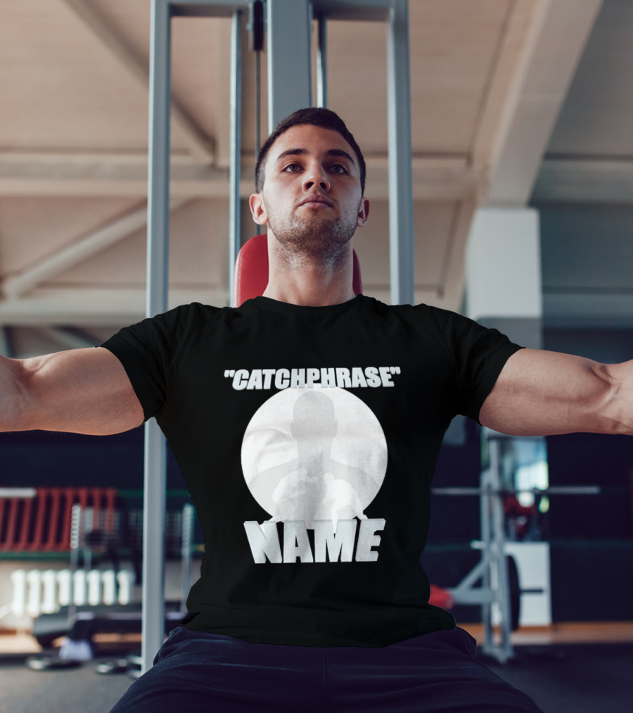 Catchphrase Name Wrestling T-Shirt