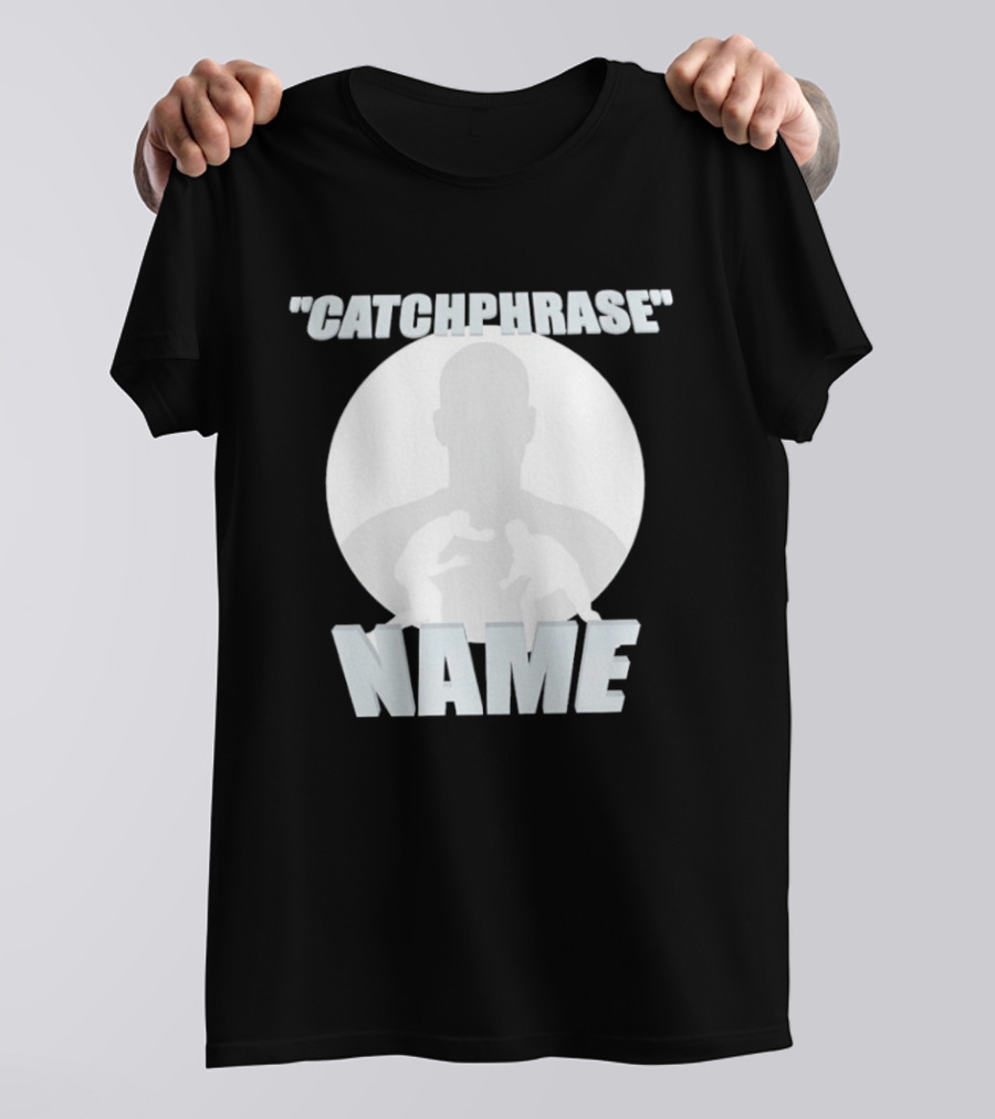 Catchphrase Name Wrestling T-Shirt