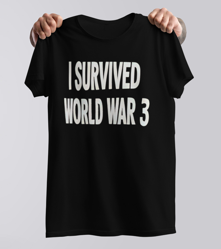 I Survived World War 3 T-Shirt