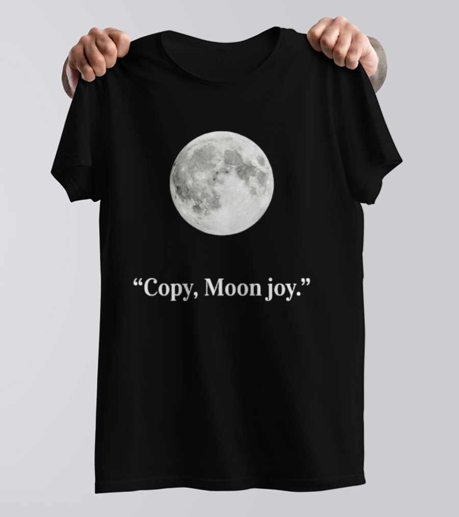 Copy Moon Joy Full Moon Imagery Exploration T-Shirt