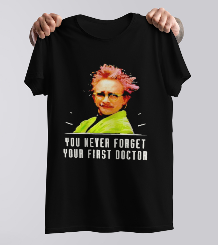 Dr Clayton Forrester You Never Forget Your First Doctor Memorable T-Shirt