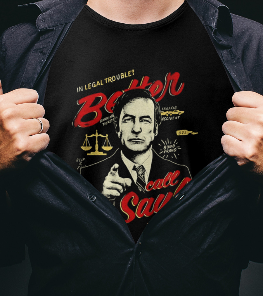 In Legal Trouble Better Call Saul Goodman Iconic Lawyer Series T-Shirt