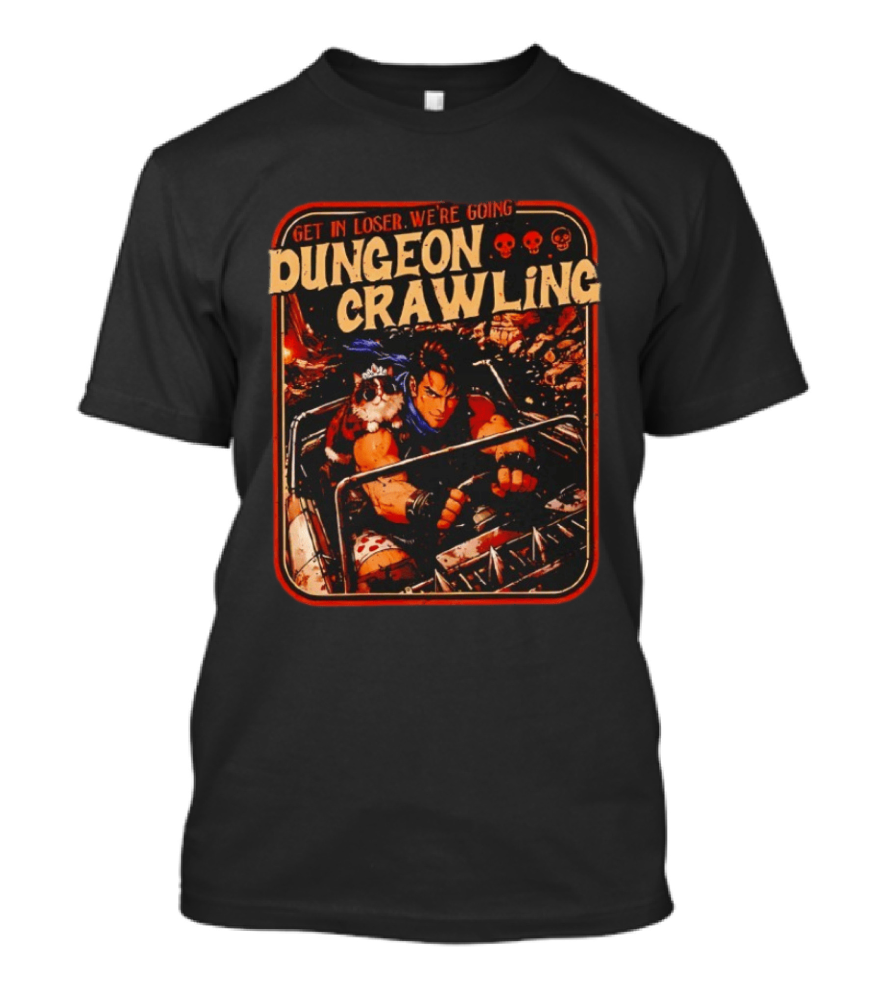 Get In Loser We're Going Dungeon Crawling Retro Adventure With Hero In Vehicle And Skulls T-Shirt