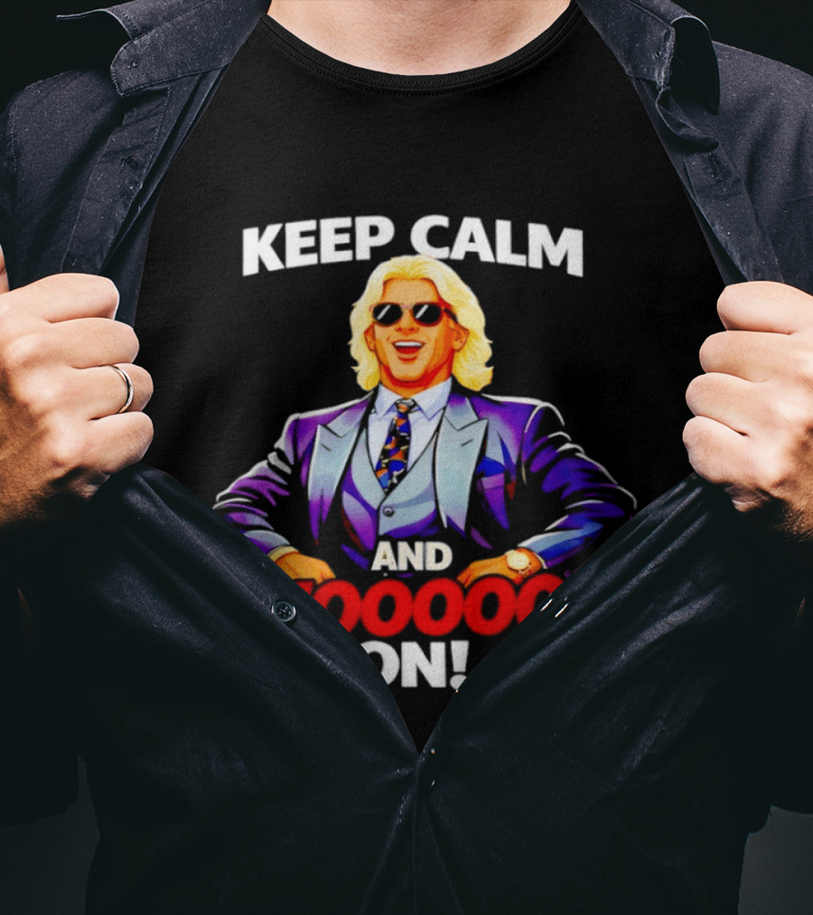 Keep Calm And Woooo On Ric Flair Legendary Catchphrase T-Shirt