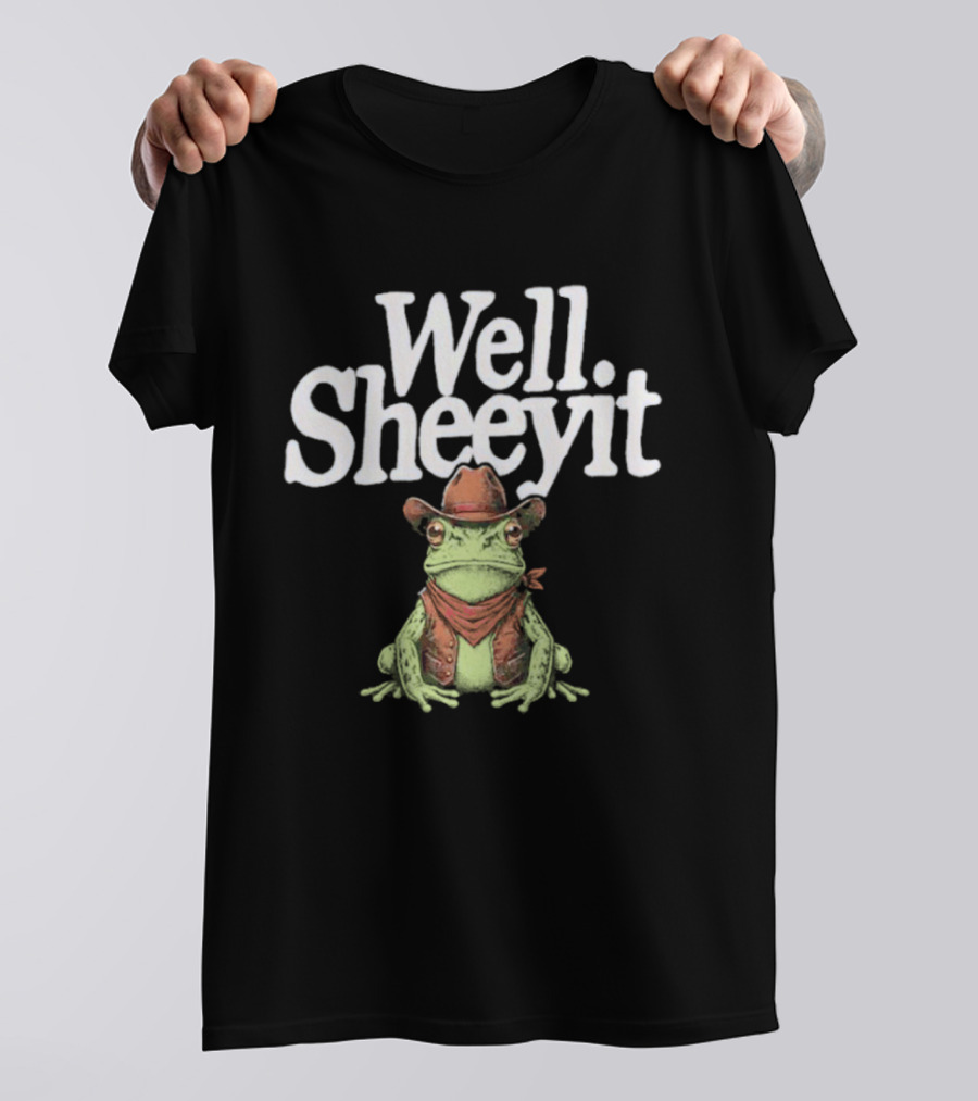Well Sheeyit Cowboy Frog Country Humor Meme T-Shirt