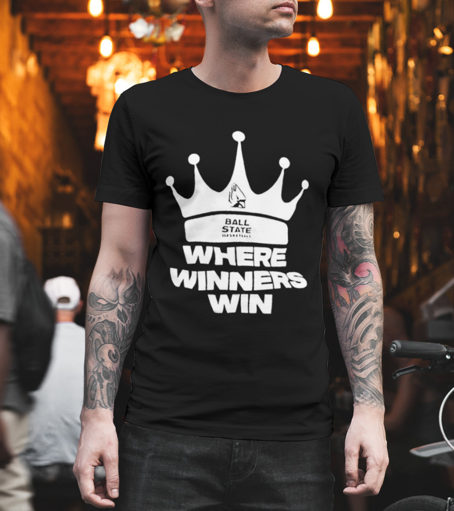 Ball State Where Winners Win Basketball Crown T-Shirt