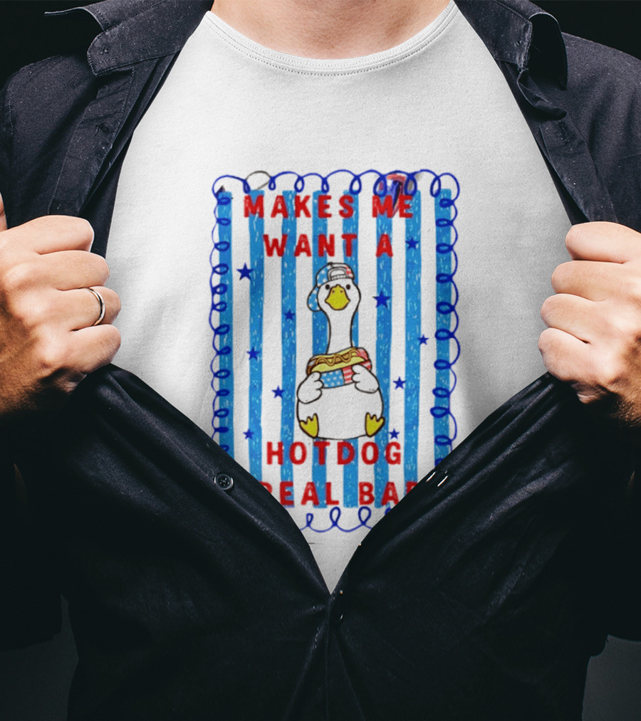 Fourth Of July Makes Me Want A Hotdog Real Bad Goose Hotdog T-Shirt