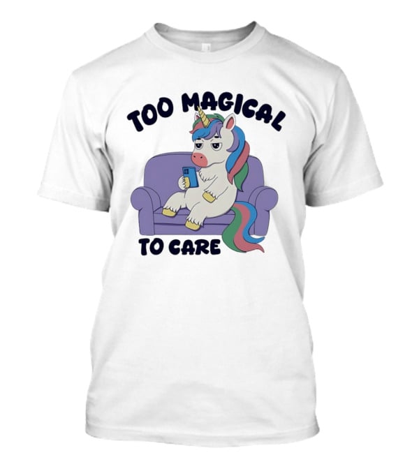 Too Magical To Care Unicorn Couch Smartphone T-Shirt
