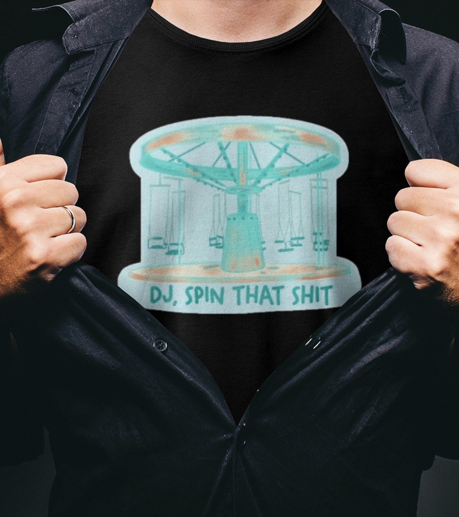 DJ Spin That Shit Carousel Ride T-Shirt