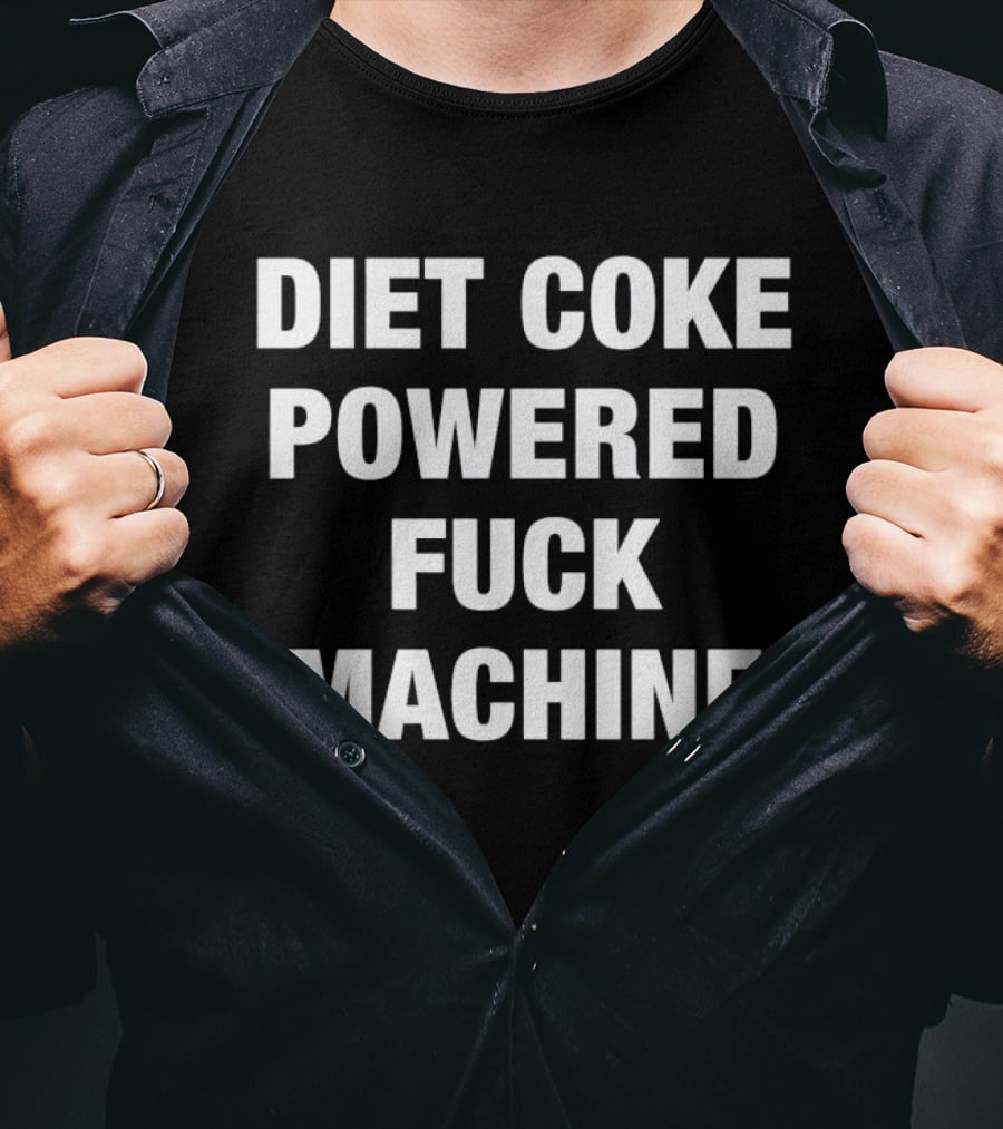 Diet Coke Powered Fuck Machine T-Shirt