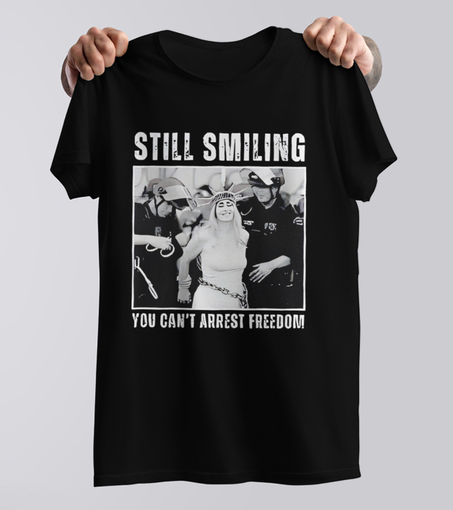 Still Smiling You Can't Arrest Freedom Iconic Protest T-Shirt