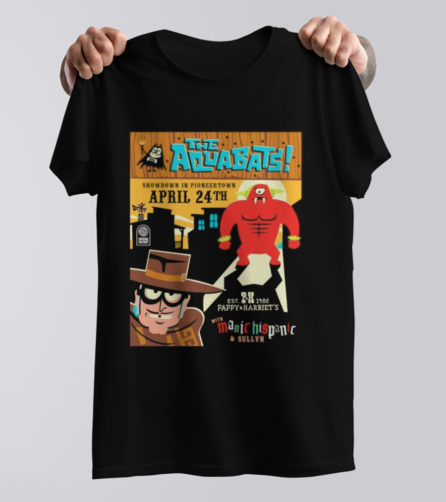 The Aquabats Showdown Pioneertown April 24th Pappy Harriet's Manic Hispanic Concert Event T-Shirt