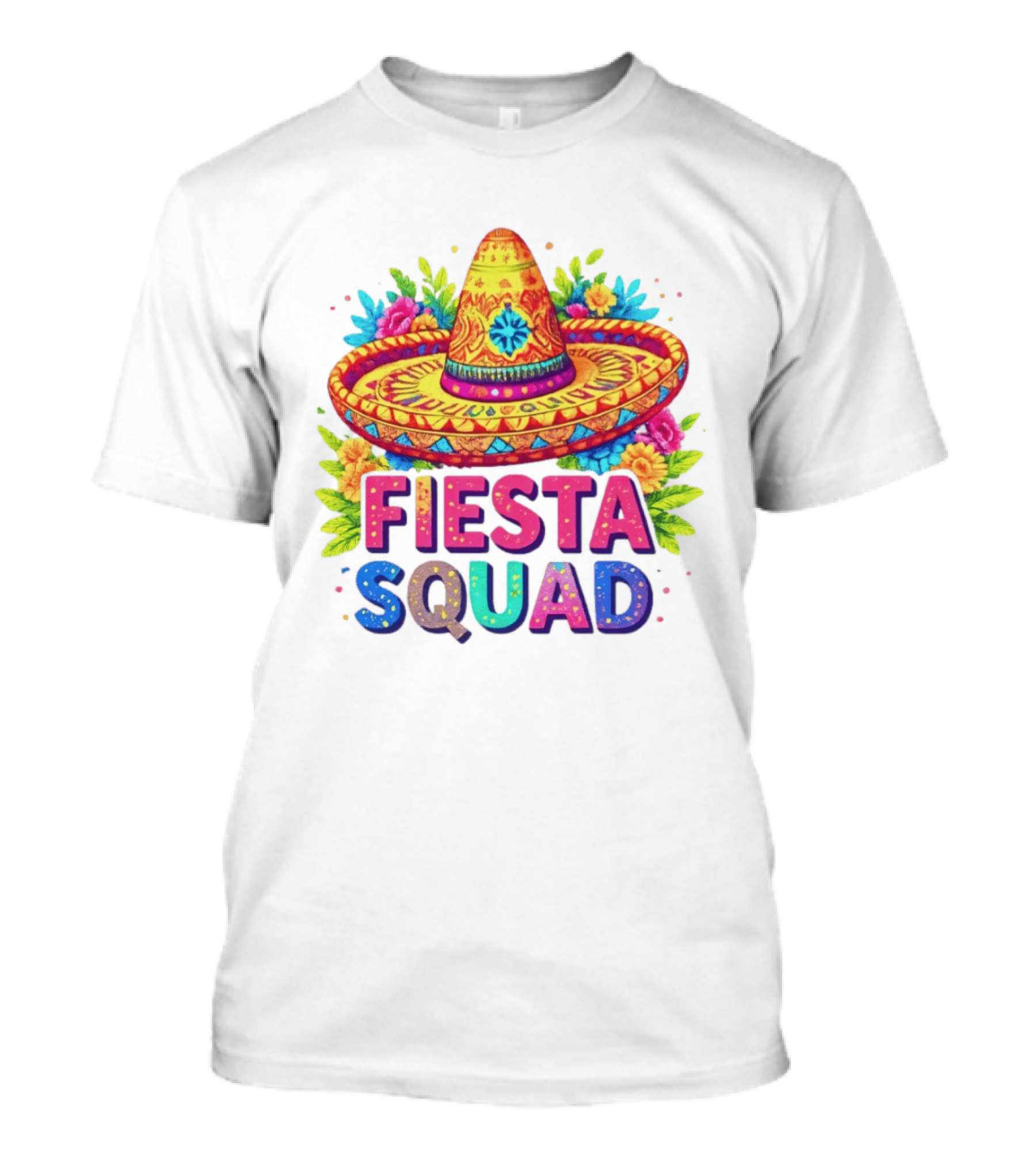 Fiesta Squad Colorful Sombrero And Flowers Cinco De Mayo Celebration T-Shirt