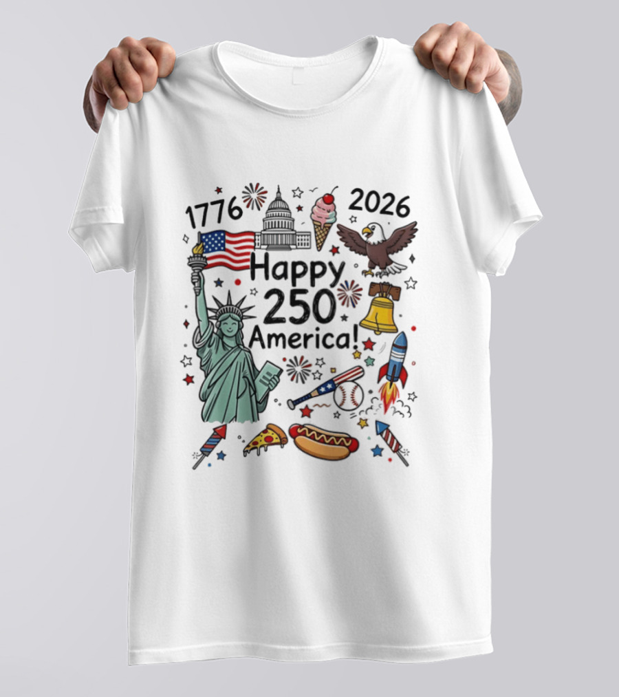 1776 2026 Happy 250 America Statue Of Liberty Capitol Eagle Fireworks Rockets Liberty Bell Hot Dog Pizza Baseball T-Shirt