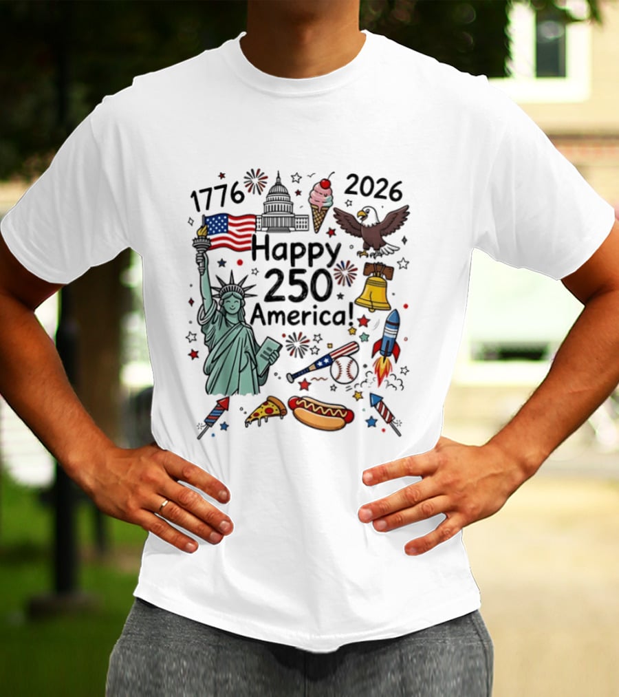 1776 2026 Happy 250 America Statue Of Liberty Capitol Eagle Fireworks Rockets Liberty Bell Hot Dog Pizza Baseball T-Shirt