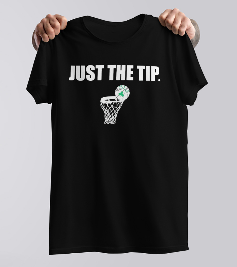 Just The Tip Boston Celtics Shamrock Basketball 2026 T-Shirt