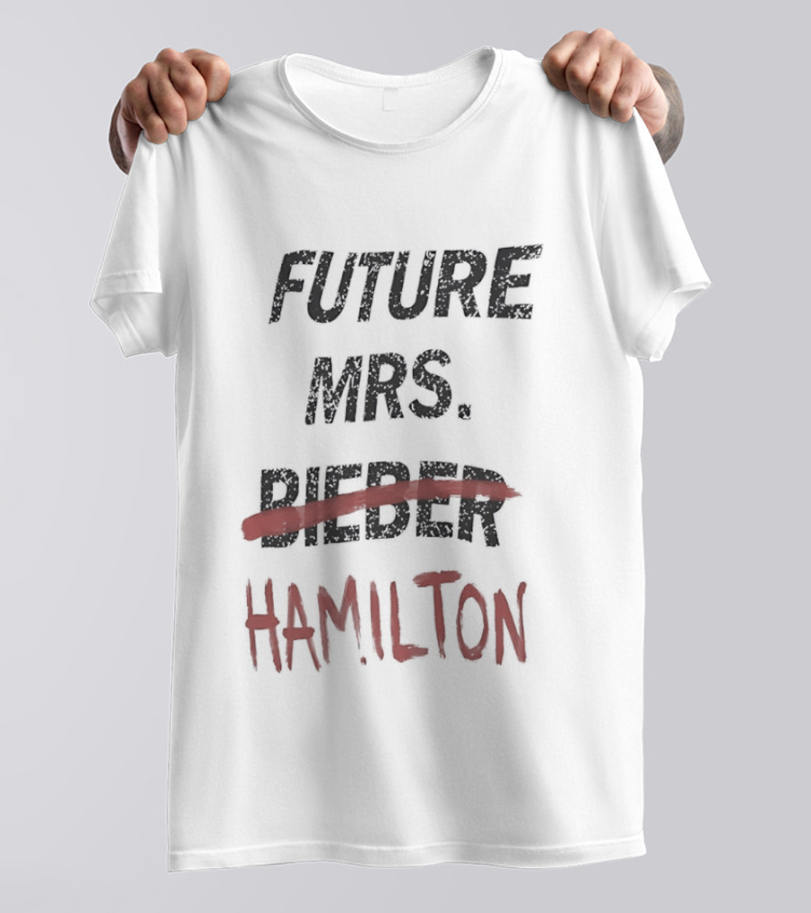 Future Mrs Hamilton Bieber Text Adjusted Humor T-Shirt