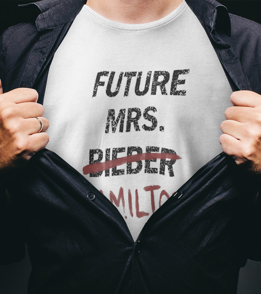 Future Mrs Hamilton Bieber Text Adjusted Humor T-Shirt