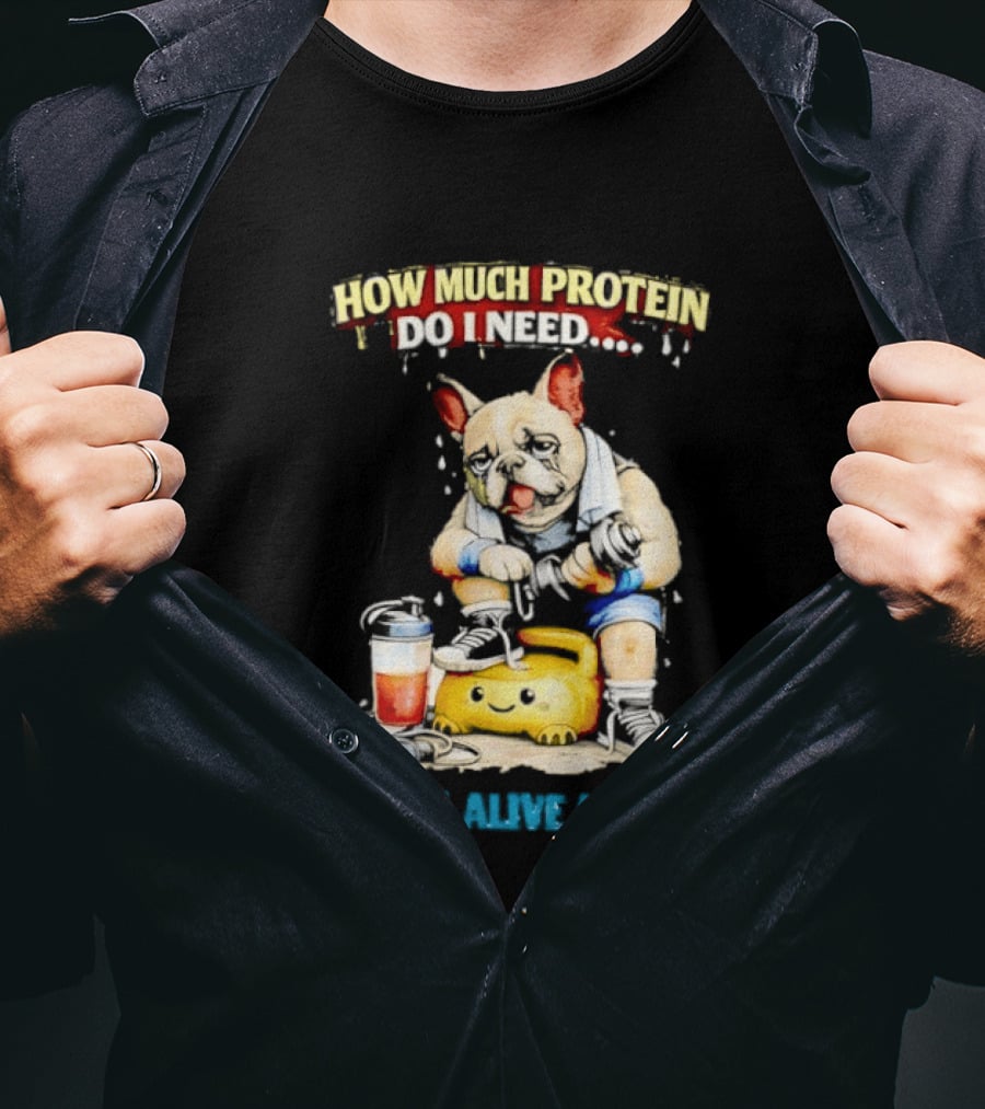 How Much Protein Do I Need Dog Jogging Suit Blender Smoothie To Feel Alive Again T-Shirt