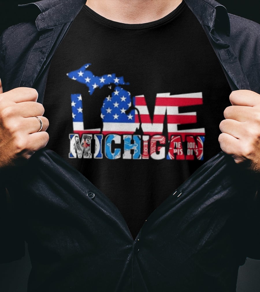 Love Michigan Map USA Flag Detroit Lions Tigers Red Wings Pistons T-Shirt
