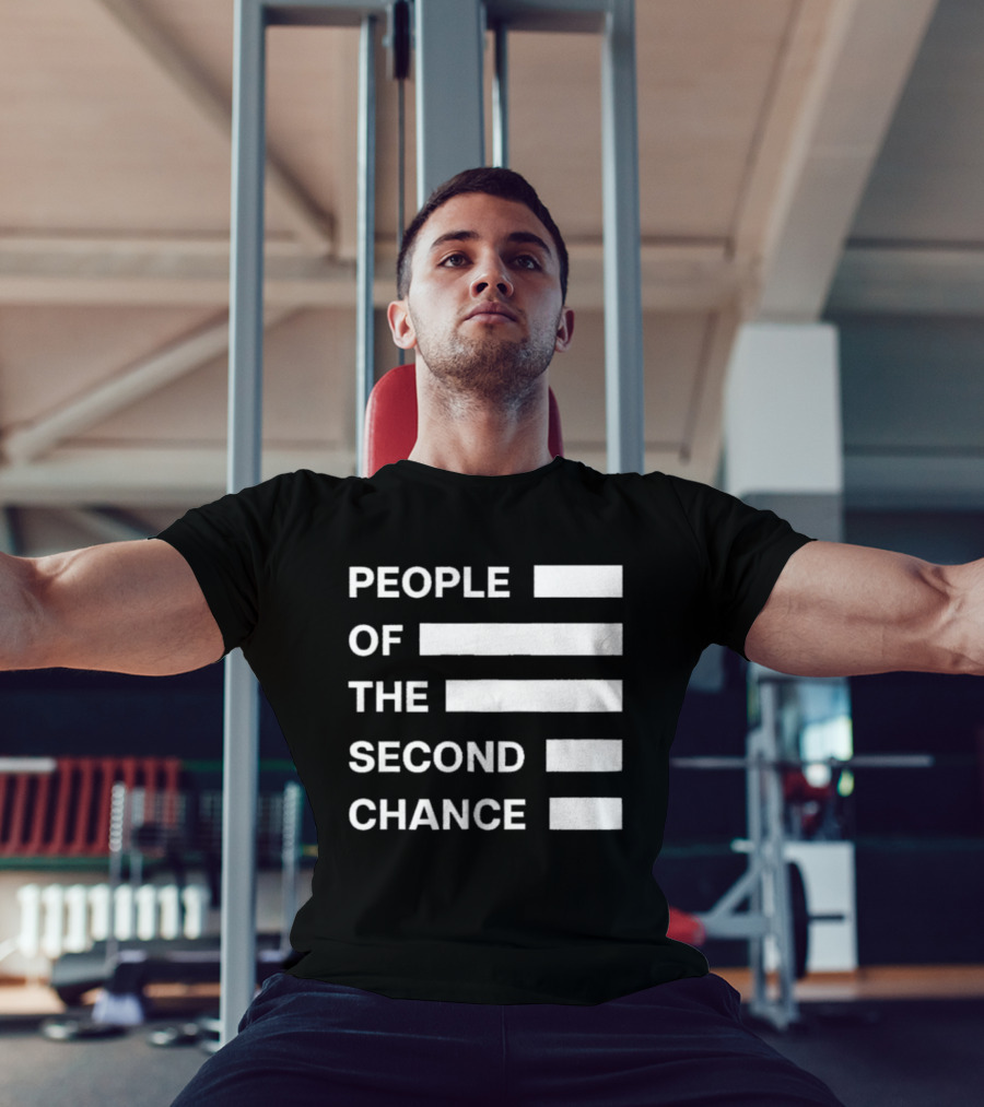 People Of The Second Chance T-Shirt