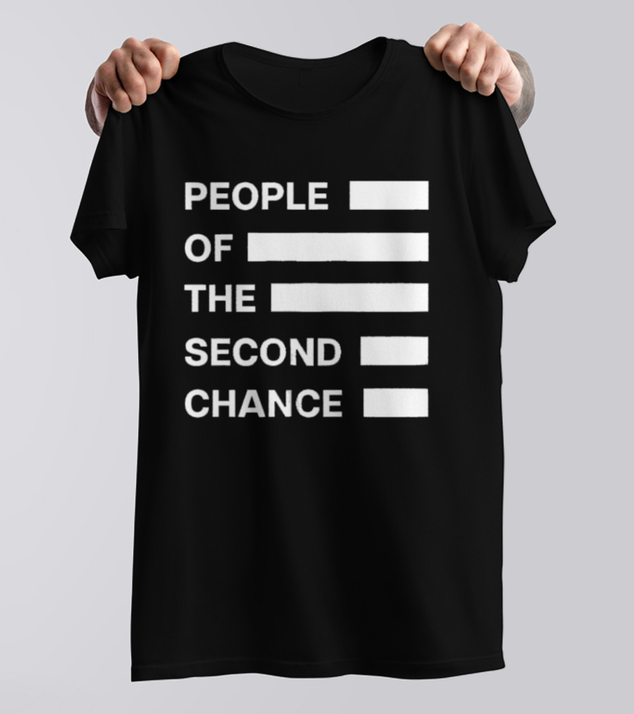 People Of The Second Chance T-Shirt