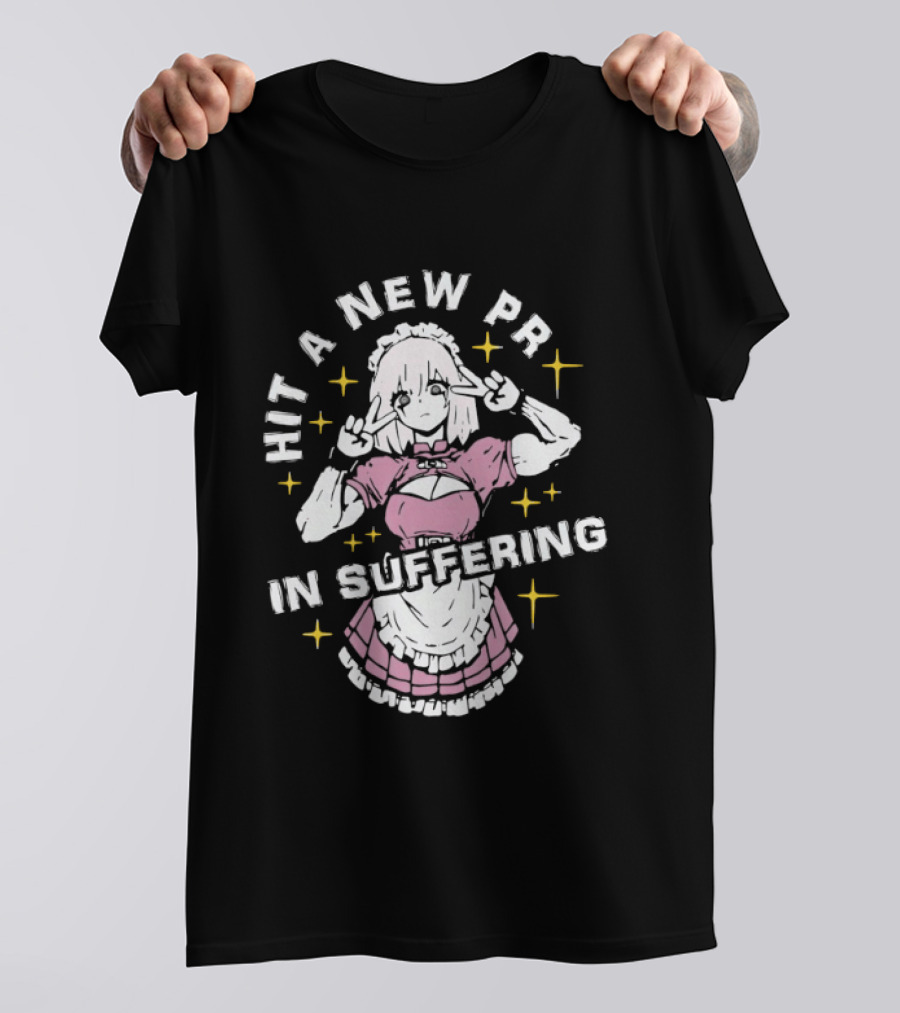 Hit A New PR In Suffering Anime Cute Maid T-Shirt