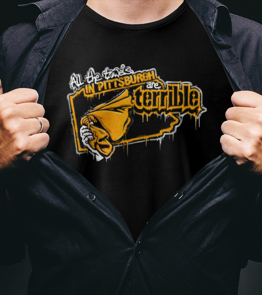 All The Towels In Pittsburgh Are Terrible Pittsburgh Steelers Football Graffiti 2026 T-Shirt