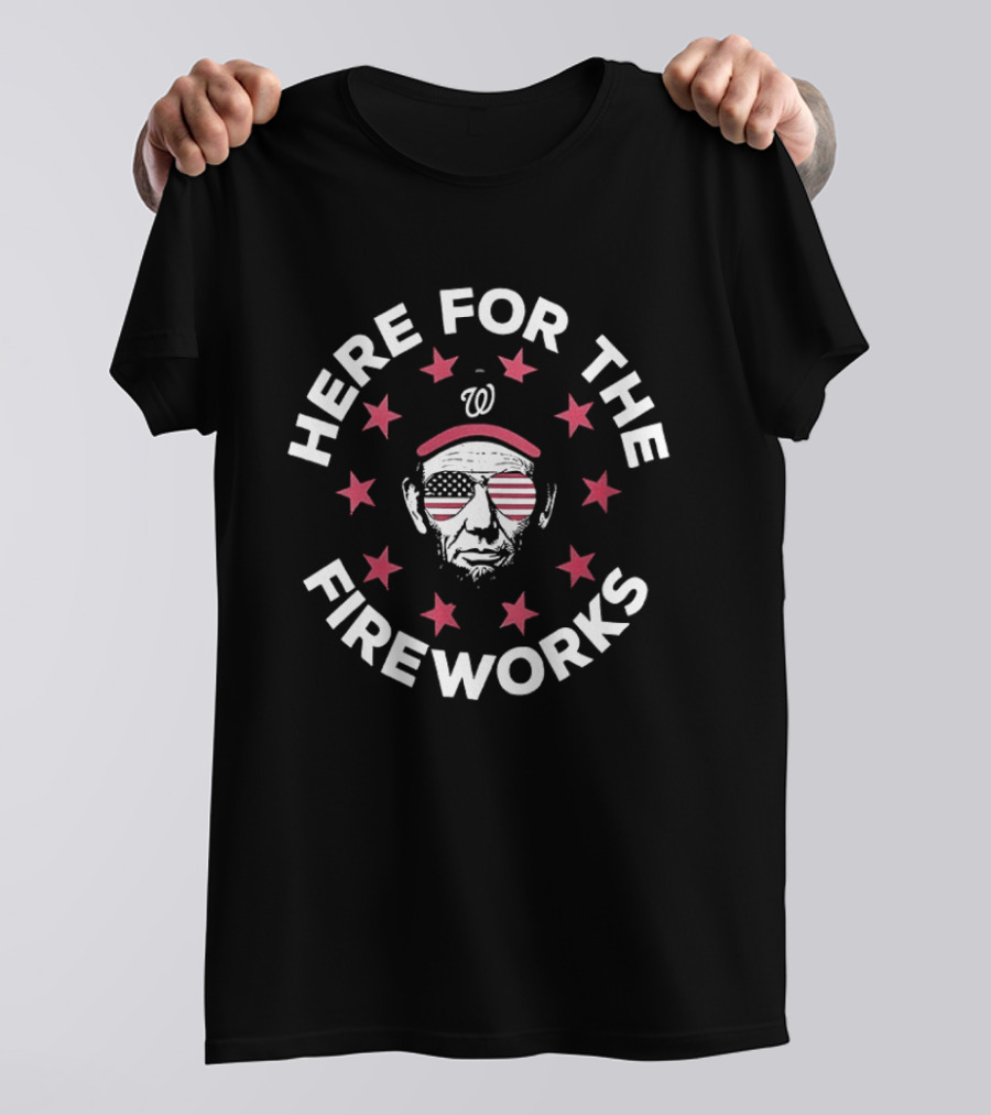Here For The Fireworks Abraham Lincoln Portrait With Patriotic Stars And Stripes T-Shirt