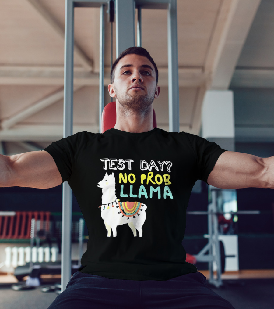 Test Day No Prob Llama Funny Test Prep Llama T-Shirt