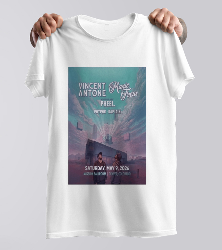 Vincent Antone Manic Focus Tour Denver May 9 2026 Mission Ballroom Pheel Phyphr Kaptain T-Shirt